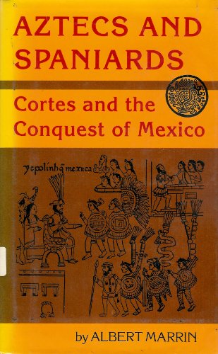 Beispielbild fr Aztecs and Spaniards : Cortes and the Conquest of Mexico zum Verkauf von Better World Books