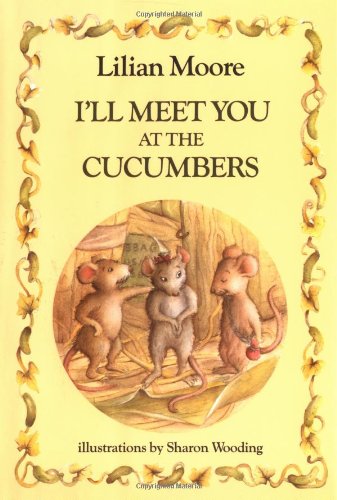 9780689312434: I'll Meet You at the Cucumbers