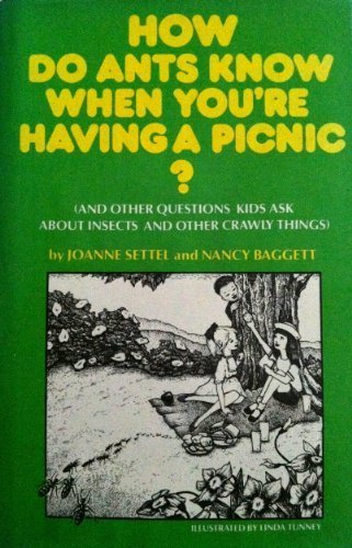 Beispielbild fr How Do Ants Know When You're Having a Picnic? (And Other Questions Kids Ask About Insects and Other Crawly Things) zum Verkauf von Wonder Book