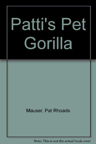 Beispielbild fr Patti's Pet Gorilla zum Verkauf von SecondSale