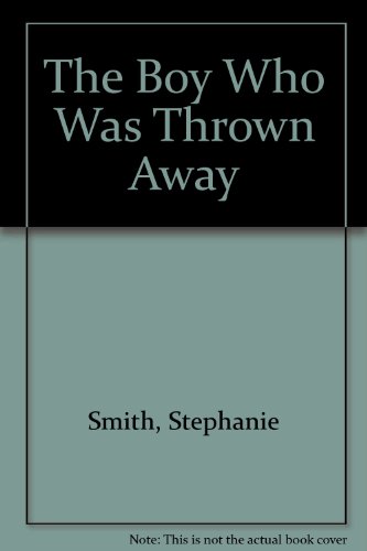 

The Boy Who Was Thrown Away [first edition]