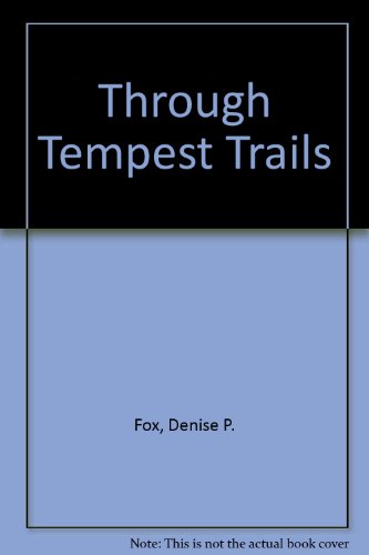 Through Tempest Trails (9780689313509) by Fox, Denise P.; Brown, Judith Gwyn
