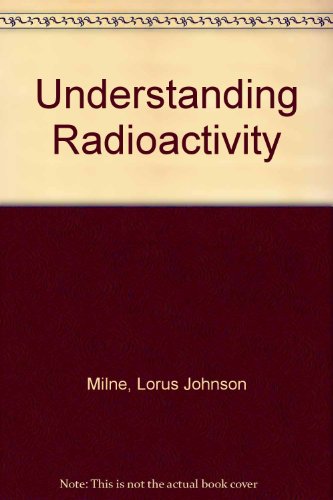 Stock image for Understanding Radioactivity for sale by Better World Books
