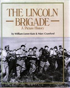 Beispielbild fr The Lincoln Brigade : A Picture History zum Verkauf von Better World Books