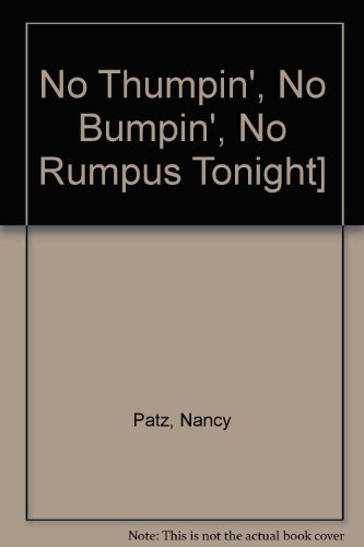 Imagen de archivo de No Thumping No Bumping No Rumpus Tonight! a la venta por Better World Books