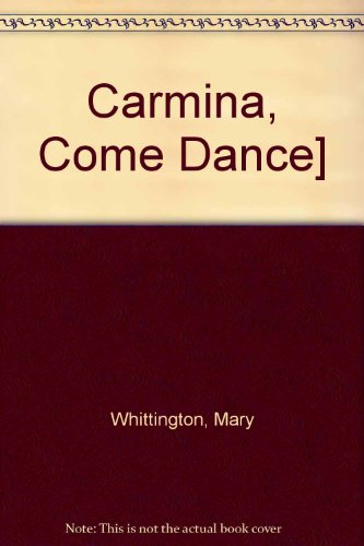 Stock image for Carmina, Come Dance! for sale by Better World Books