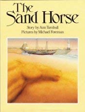 The Sand Horse (9780689315817) by Turnbull, Ann; Foreman, Michael