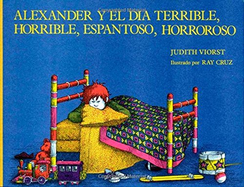 Beispielbild fr Alexander Y El Dia Terrible, Horrible, Espantoso, Horroroso (Alexander and the Terrible, Horrible, No Good, Very Bad Day) zum Verkauf von ThriftBooks-Dallas