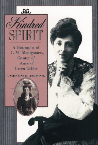 Beispielbild fr Kindred Spirit : A Biography of L. M. Montgomery, Creator of Anne of Green Gables zum Verkauf von Better World Books