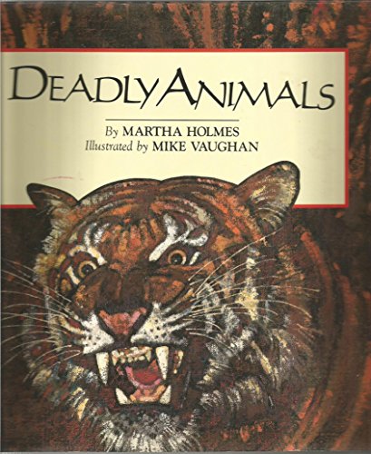 Deadly Animals (9780689317378) by Martha Holmes