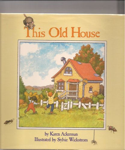 This Old House (9780689317415) by Ackerman, Jennifer