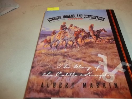 Beispielbild fr Cowboys, Indians, and Gunfighters: The Story of the Cattle Kingdom zum Verkauf von SecondSale