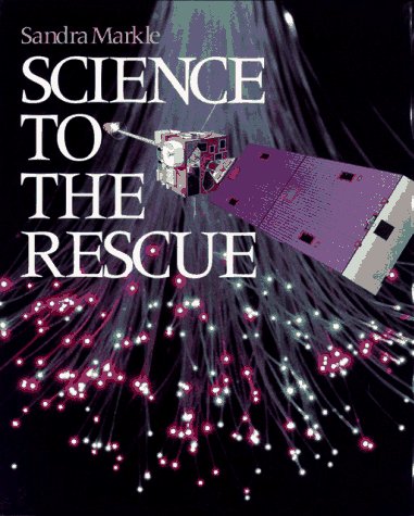 Science to the Rescue (9780689317835) by Markle, Sandra