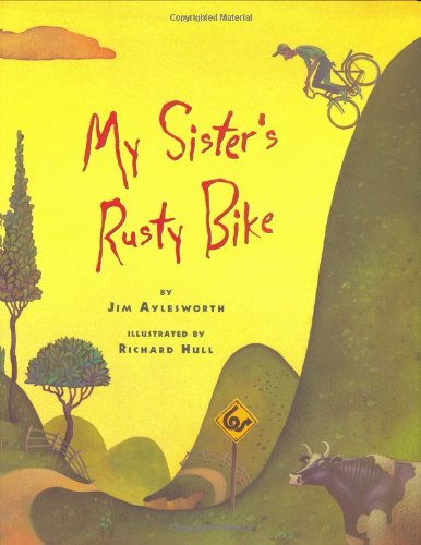 Beispielbild fr My Sister's Rusty Bike zum Verkauf von Better World Books