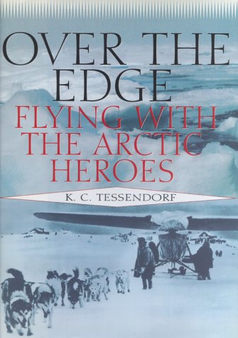 9780689318047: Over the Edge: Flying with the Arctic Heroes