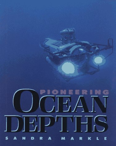 Pioneering Ocean Depths (9780689318238) by Markle, Sandra