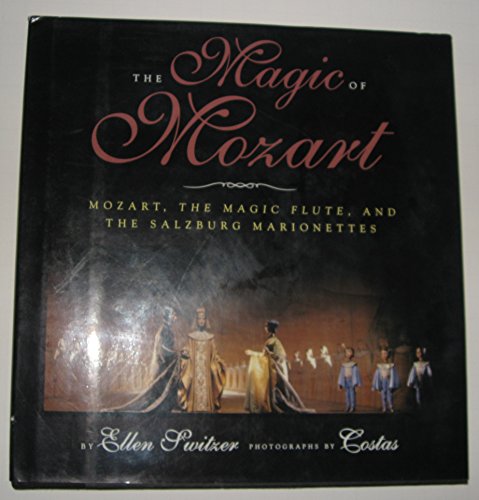 9780689318511: The Magic of Mozart: Mozart, the Magic Flute, and the Salzburg Marionettes : A Jean Karl Book