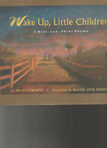 Imagen de archivo de Wake up, Little Children : A Rise-&-Shine Rhyme a la venta por Better World Books: West