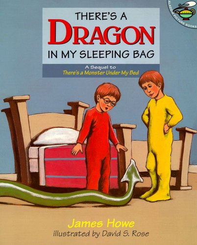 9780689318733: There's a Dragon in My Sleeping Bag: By James Howe ; Illustrated by David S. Rose