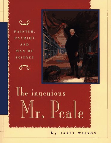 9780689318849: The Ingenious Mr. Peale: Painter, Patriot and Man of Science