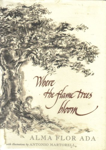 Where the Flame Trees Bloom (9780689319006) by Ada, Alma Flor