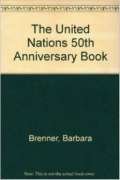 Stock image for The United Nations 50th Anniversary Book for sale by Better World Books: West