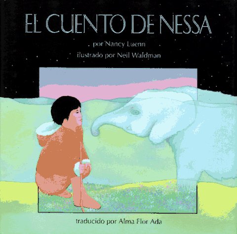 El Cuento de Nessa: (Nessa's Story) (9780689319198) by Luenn, Nancy