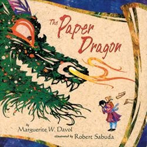 The Paper Dragon. - Davol, Marguerite W. and Robert Sabuda