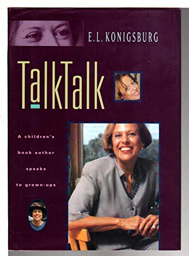 TalkTalk: A Children's Book Author Speaks to Grown-Ups (1ST PRT)