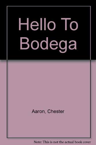Stock image for Hello to Bodega for sale by Agape Love, Inc