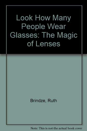 Beispielbild fr Look How Many People Wear Glasses : The Magic of Lenses zum Verkauf von Better World Books