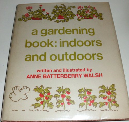 Beispielbild fr A Gardening Book: Indoors and Outdoors zum Verkauf von Better World Books: West