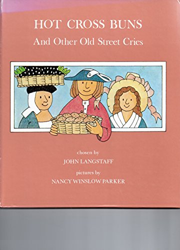 Imagen de archivo de Hot Cross Buns and Other Old Street Cries. a la venta por Grendel Books, ABAA/ILAB