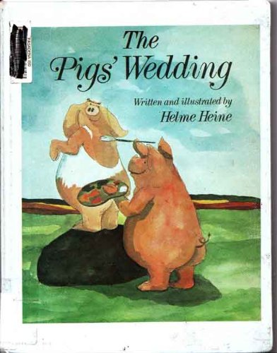 The Pigs' Wedding (9780689501272) by Heine, Helme