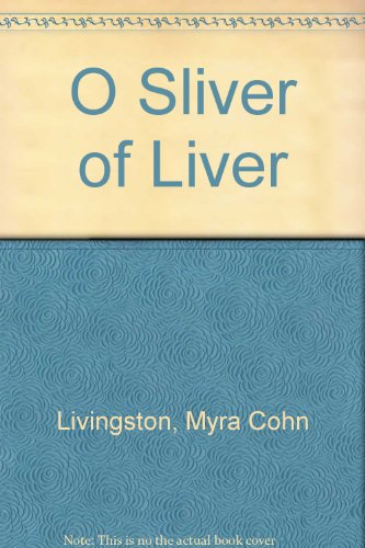 Beispielbild fr O Sliver of Liver and Other Poems zum Verkauf von HPB-Ruby