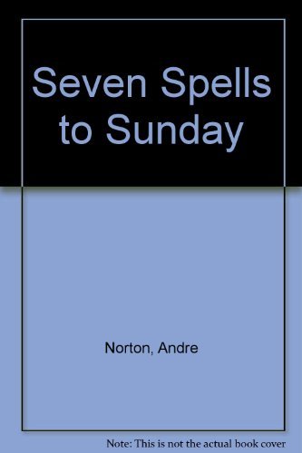 9780689501340: Seven Spells to Sunday