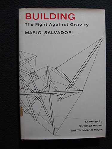 Imagen de archivo de Building: The Fight Against Gravity a la venta por Gil's Book Loft