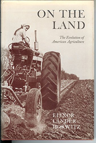 Imagen de archivo de On the Land: American Agriculture from Past to Present a la venta por OddReads
