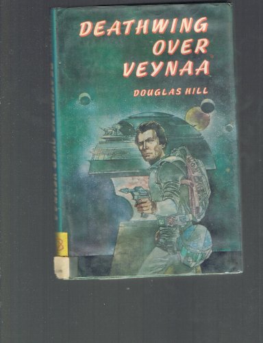 Deathwing over Veynaa (An Argo Book) (9780689501920) by Hill, Douglas Arthur