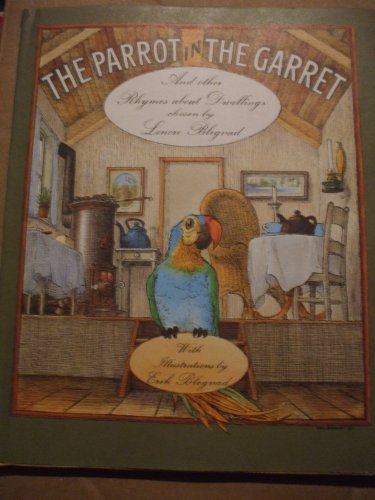 Imagen de archivo de The Parrot in the Garret and Other Rhymes about Dwellings a la venta por Better World Books