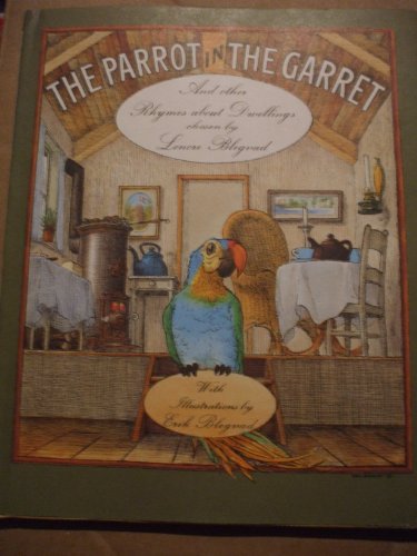 Stock image for The Parrot in the Garret and Other Rhymes about Dwellings for sale by Better World Books