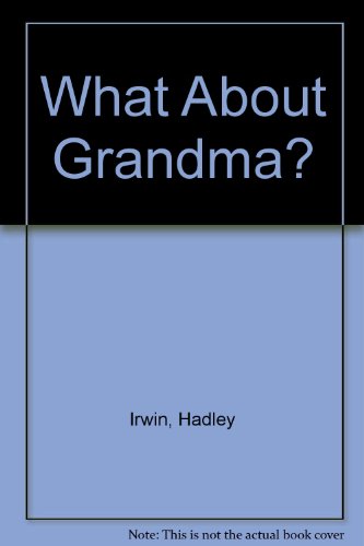 Beispielbild fr What about Grandma? zum Verkauf von Better World Books