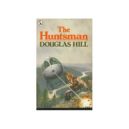 The Huntsman (9780689502408) by Hill, Douglas Arthur