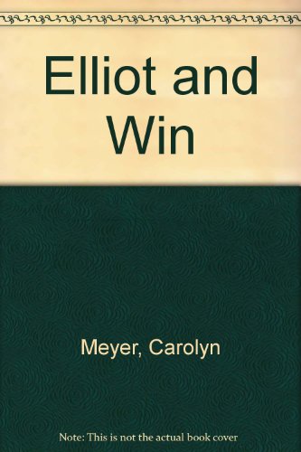 Elliott & Win (9780689503689) by Meyer, Carolyn