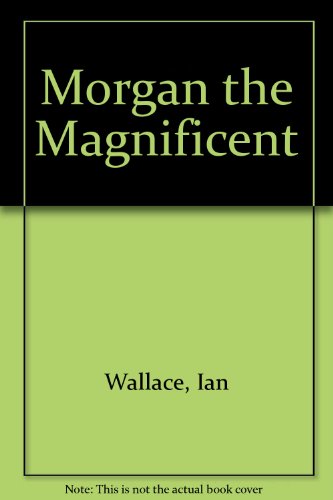 Morgan the Magnificent (9780689504419) by Wallace, Ian