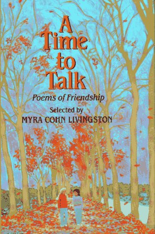 A Time to Talk: Poems of Friendship (9780689505584) by Livingston, Myra Cohn