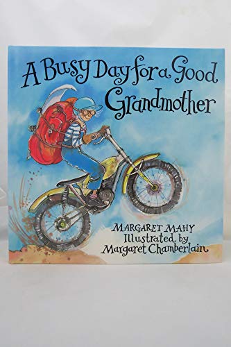 Busy Day for a Good Grandmother (9780689505959) by Mahy, Margaret; Chamberlain, Margaret