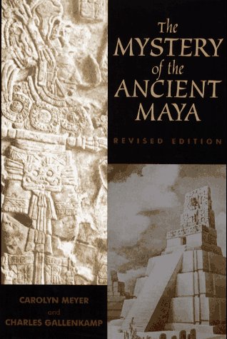 Mystery of the Ancient Maya, The: Revised edition (9780689506192) by Meyer, Carolyn; Gallenkamp, Charles