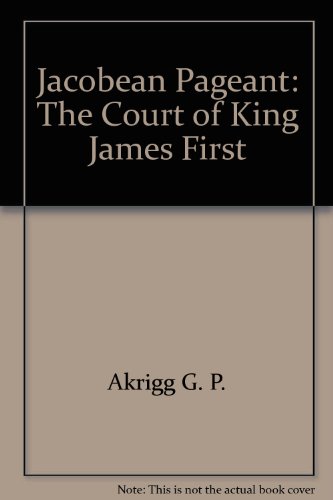9780689700033: Jacobean Pageant: The Court of King James First