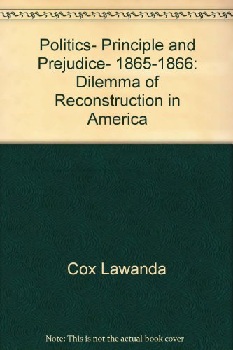 9780689700538: Politics, Principle and Prejudice, 1865-1866: Dilemma of Reconstruction in America